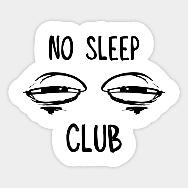 No sleep club Sticker by WOAT